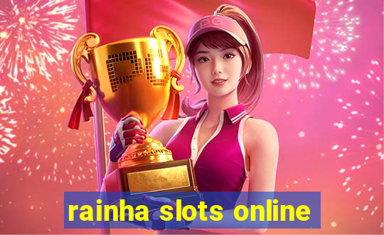 rainha slots online